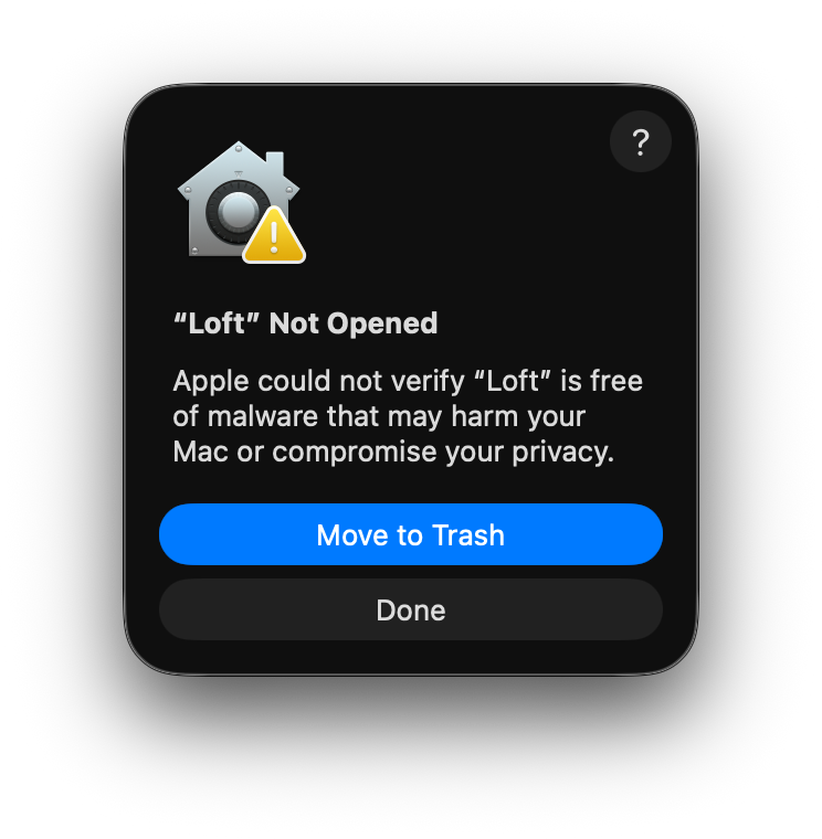 macOS Gatekeeper warning: Loft Not Opened